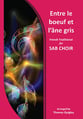 Entre le boeuf et l'ane gris SAB choral sheet music cover